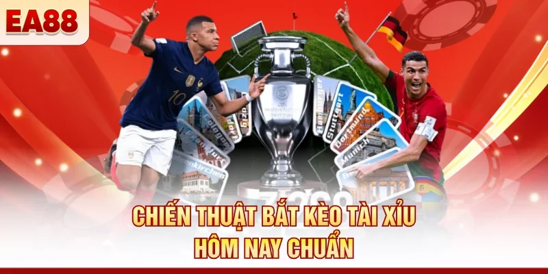 Chiến thuật bắt kèo tài xỉu hôm nay chuẩn