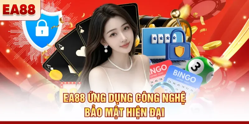 EA88 ứng dụng công nghệ bảo mật hiện đại 