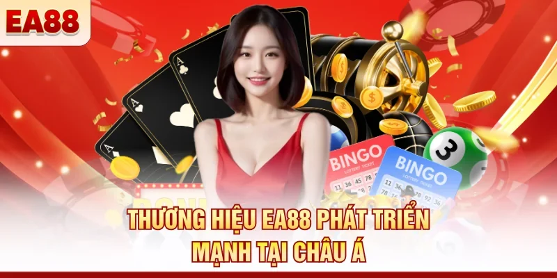 Thương hiệu EA88 phát triển mạnh tại châu Á